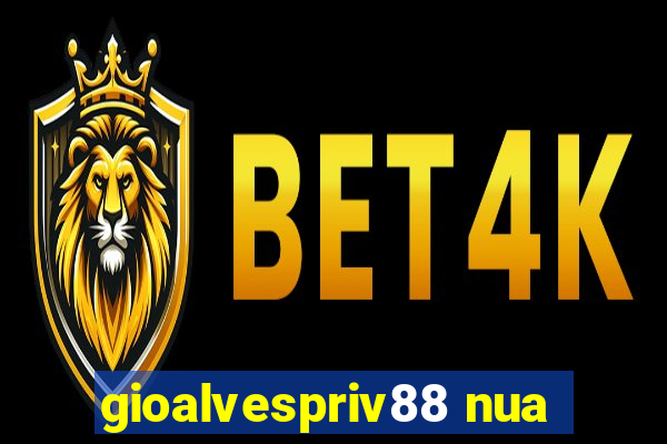 gioalvespriv88 nua